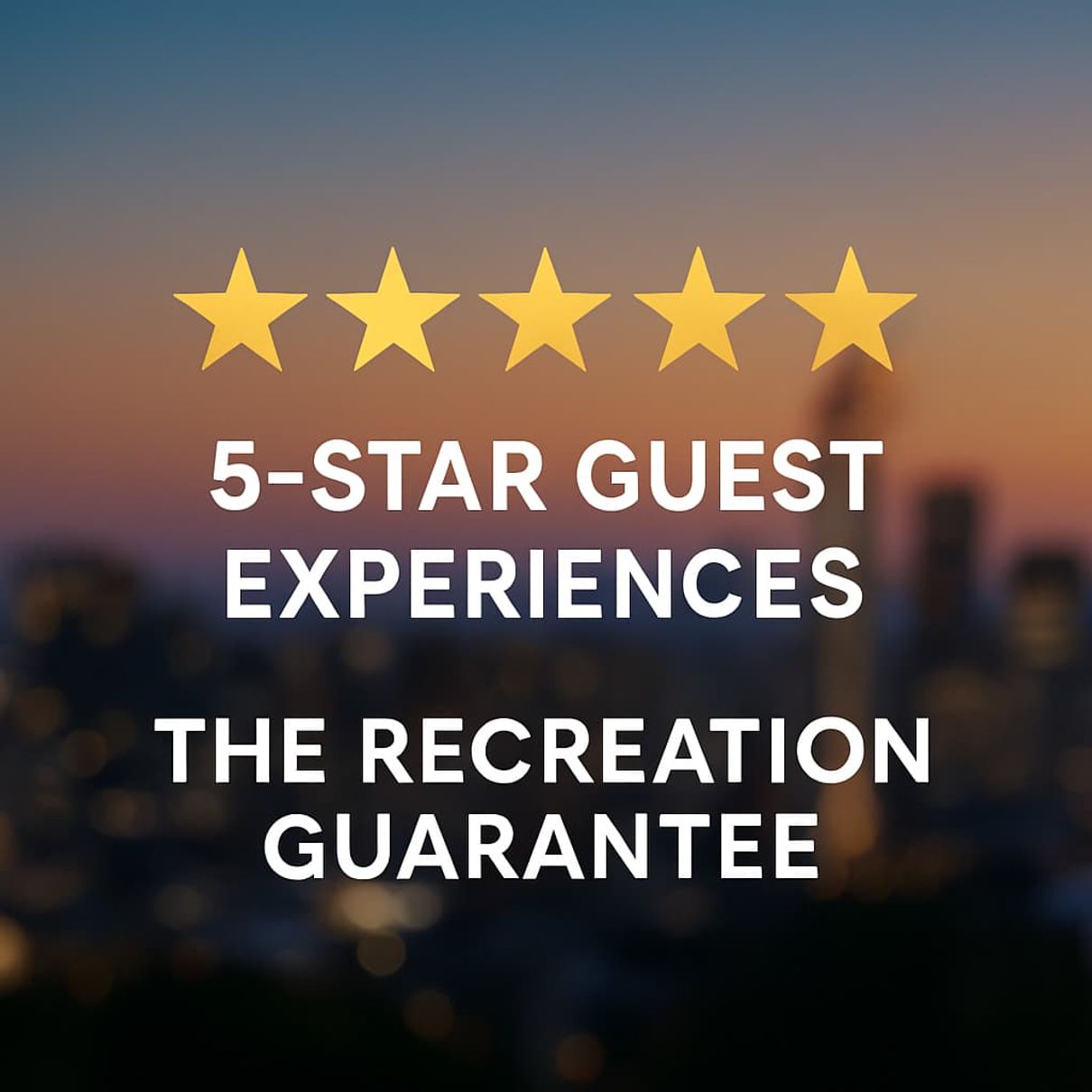 The Recreation Guarantee - 5 star guest reviews guaranteed or you don't pay
