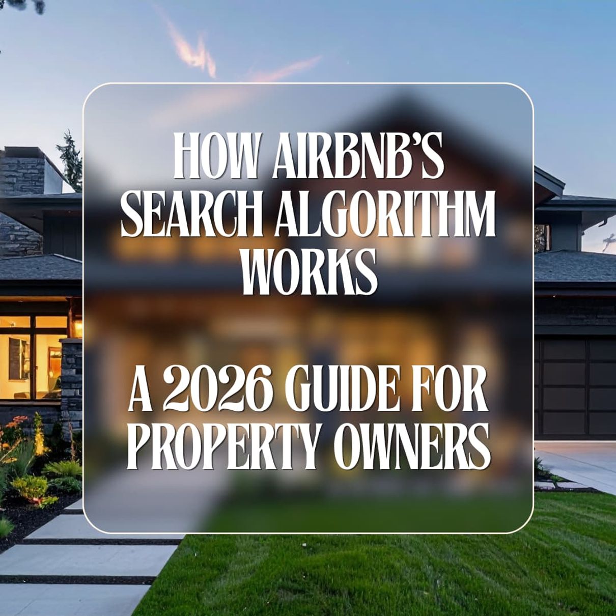 How Airbnb's Search Algorithm Works: A 2026 Guide for Property Owners