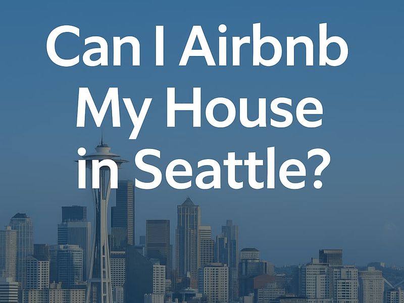 Can I Airbnb My House in Seattle? Here's What You Need to Know (And Why Most Hosts Get It Wrong) 1 ChatGPT Image Oct 28 2025 03 11 12 PM