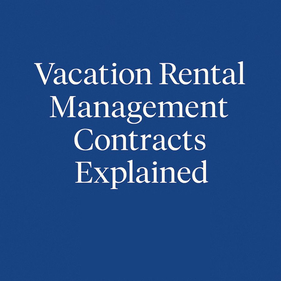 Vacation Rental Management Contracts Explained